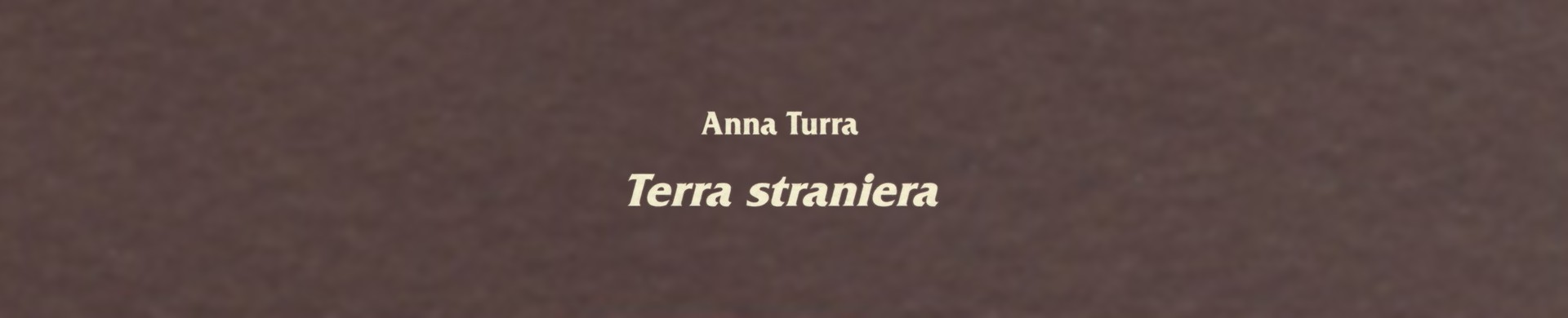 Anna Turra, Terra straniera